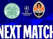 "Селтик" - "Шахтер"