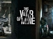 Игра This War of Mine окупилась в первые дни