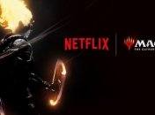 Netflix выпустит сериал по сюжету карточной игры Magic: The Gathering