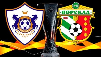 Карабах – Ворскла: где и когда смотреть матч Лиги Европы