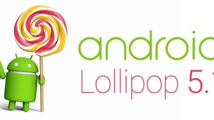 Google анонсировала обновление Android 5.1 Lollipop