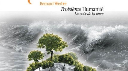 Бернар Вербер: "Третье человечество: Голос Земли"